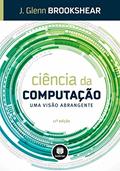 Ler Ciência da Computação: Uma Visão Abrangente, do autor J. Glenn Brookshear