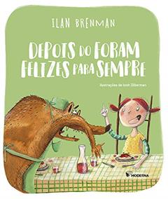 Depois do foram felizes para sempre, do autor Ilan Brenman