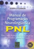 Ler Manual de Programação Neurolinguística: PNL - Um Guia Prático Para Alcançar os Resultados que Você Quer, do autor Joseph O'Connor Ler Manual de Programação Neurolinguística: PNL - Um Guia Prático Para Alcançar os Resultados que Você Quer, do autor Joseph O'Connor