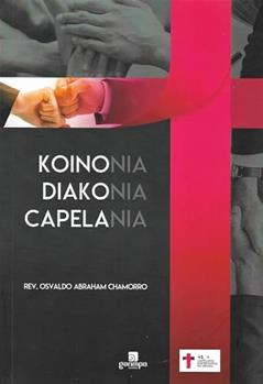 Koinonia Diakonia & Capelania: O braço estendido da Igreja na Sociedade, do autor Osvaldo Abraham Chamorro Vergara; Edilaney Duarte Gonçalves
