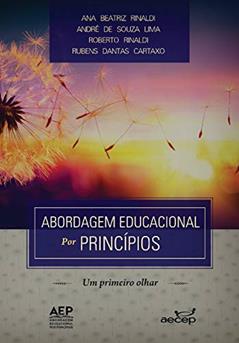 Abordagem educacional por Princípios: Um primeiro olhar (Fundamentos Livro 4), do autor André Lima; Roberto Rinaldi Jr.; Ana Beatriz Rinaldi; Rubens Dantas Cartaxo