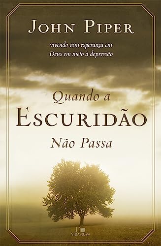 Ler Quando a Escuridão Não Passa, do autor John Piper