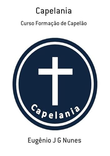 Ler Capelania, do autor Eugênio J G Nunes Ler Capelania, do autor Eugênio J G Nunes