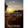 Ler Aconselhamento a Pessoas em Final de Vida, do autor Eleny Vassão Ler Aconselhamento a Pessoas em Final de Vida, do autor Eleny Vassão