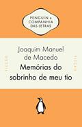 Ler Memórias do sobrinho de meu tio, do autor Joaquim Manuel de Macedo Ler Memórias do sobrinho de meu tio, do autor Joaquim Manuel de Macedo