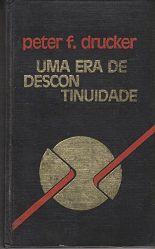 Ler Uma era de Descontinuidade, do autor Peter F. Drucker Ler Uma era de Descontinuidade, do autor Peter F. Drucker