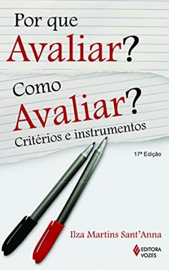 Por que avaliar? Como avaliar?: Critérios e instrumentos, do autor Ilza Martins Anna