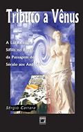Ler Tributo a Vênus: a luta contra a sífilis no Brasil, da passagem do século aos anos 40, do autor Sérgio Carrara Ler Tributo a Vênus: a luta contra a sífilis no Brasil, da passagem do século aos anos 40, do autor Sérgio Carrara