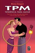 Ler TPM - Tendência para Matar: para você, mulher, que sabe exatamente o que eu quero dizer com isso, do autor Bruna Gasgon Ler TPM - Tendência para Matar: para você, mulher, que sabe exatamente o que eu quero dizer com isso, do autor Bruna Gasgon