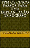 Ler TPM Os cinco passos para uma implantação de sucesso, do autor Haroldo Ribeiro Ler TPM Os cinco passos para uma implantação de sucesso, do autor Haroldo Ribeiro