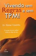 Ler Vivendo Sem Regras E Sem Tpm, do autor elsimar coutinho