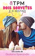 Ler TPM, dois sorvetes e o destino, do autor Giuliana Sperandio