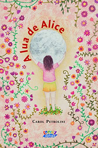 Ler A lua de Alice: Uma história sobre a primeira menstruação e os ciclos femininos, do autor Carol Petrolini; Laura Barbeiro