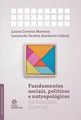 Ler Fundamentos Sociais, Políticos e Antropológicos da Educação Especial, do autor Laura Ceretta Moreira; Leonardo Santos Amâncio Cabral Ler Fundamentos Sociais, Políticos e Antropológicos da Educação Especial, do autor Laura Ceretta Moreira; Leonardo Santos Amâncio Cabral