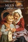Ler Meus Avós e outras Ternuras, do autor Durval Araújo De Mendonça Ler Meus Avós e outras Ternuras, do autor Durval Araújo De Mendonça