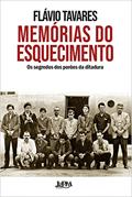 Ler Memórias do Esquecimento, do autor Flávio Tavares Ler Memórias do Esquecimento, do autor Flávio Tavares