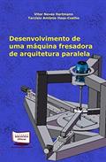 Ler Desenvolvimento de Uma Máquina Fresadora de Arquitetura Paralela, do autor Vitor Neves Hartmann Ler Desenvolvimento de Uma Máquina Fresadora de Arquitetura Paralela, do autor Vitor Neves Hartmann