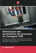 Ler Otimização dos parâmetros do processo na fresagem CNC: Previsão de Parâmetros de Processo por Taguchi e Redes Neurais Artificiais em Fresadora de Controle Numérico Computadorizado, do autor B. Anjaneyulu
