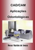 Ler CAD / CAM Aplicações Odontológicas: Prótese Odontológica, do autor Mozar M de Souza