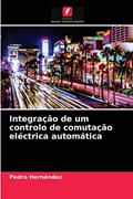 Ler Integração de um controlo de comutação eléctrica automática, do autor Pedro Hernández