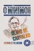 Ler O mínimo sobre Olavo de Carvalho, do autor Ronald Robson