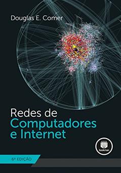 Redes de Computadores e Internet, do autor Douglas E. Comer