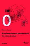 Ler Metamorfoses da questão social: Uma crônica do salário, do autor Robert Castel