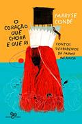 Ler O coração que chora e que ri: Contos verdadeiros da minha infância, do autor Maryse Condé Ler O coração que chora e que ri: Contos verdadeiros da minha infância, do autor Maryse Condé