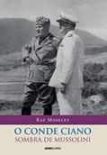 Ler O conde Ciano: a sombra de Mussolini, do autor Ray Moseley
