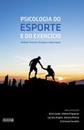 Ler Psicologia do Esporte e do Exercício: Modelos Teóricos, Pesquisa e Intervenção, do autor Erick Conde