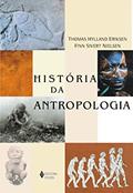 Ler História da antropologia, do autor Thomas Hylland Eriksen; Finn Sivert Nielsen