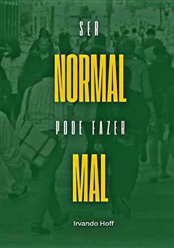 Ler Ser normal pode fazer mal, do autor Irvando Hoff