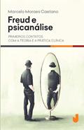 Ler Freud e psicanálise: primeiros contatos com a teoria e a prática clínica, do autor Marcelo Moraes Caetano Ler Freud e psicanálise: primeiros contatos com a teoria e a prática clínica, do autor Marcelo Moraes Caetano