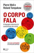 Ler O corpo fala: A linguagem silenciosa da comunicação não verbal, do autor Pierre Weil