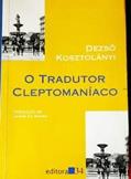 Ler Tradutor Cleptomaniaco, O - 1ª, do autor Kosztolanyi- Dezso Ler Tradutor Cleptomaniaco, O - 1ª, do autor Kosztolanyi- Dezso