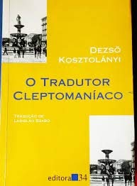 Tradutor Cleptomaniaco, O - 1ª, do autor Kosztolanyi- Dezso