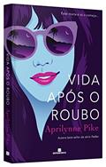 Ler Vida após o roubo, do autor Aprilynne Pike