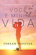 Ler Você é minha vida, do autor Ferzan Ozpetek