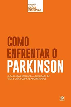 Coleção saúde essencial - Como enfrentar o Parkinson, do autor Alto Astral