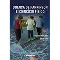 Ler Doença de parkinson e exercício físico, do autor Lilian Teresa Bucken Gobbi; Fabio Augusto Barbieri; Rodrigo Vitório