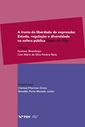 Ler A Ironia da Liberdade de Expressão. Estado, Regulação e Diversidade na Esfera Pública, do autor Owen M. Fiss