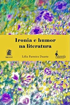 Ironia e humor na literatura, do autor Lélia Parreira Duarte