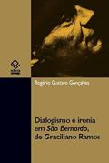Ler Dialogismo e ironia em São Bernardo, de Graciliano Ramos, do autor Rogério Gustavo Goncalves Ler Dialogismo e ironia em São Bernardo, de Graciliano Ramos, do autor Rogério Gustavo Goncalves