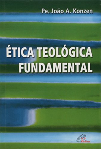 Ler Ética teológica fundamental, do autor João Aloysio Konzen Ler Ética teológica fundamental, do autor João Aloysio Konzen