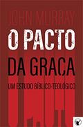 Ler O Pacto da Graça - Um Estudo Bíblico-Teológico, do autor John Murray Ler O Pacto da Graça - Um Estudo Bíblico-Teológico, do autor John Murray