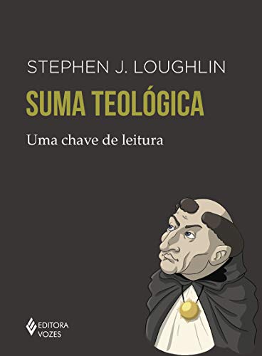 Ler Suma teológica: Uma chave de leitura, do autor Stephen J. Loughlin