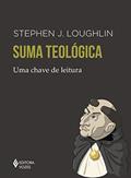 Ler Suma teológica: Uma chave de leitura, do autor Stephen J. Loughlin Ler Suma teológica: Uma chave de leitura, do autor Stephen J. Loughlin