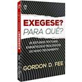 Ler Exegese? Para quê? - 21 estudos textuais, exegéticos e teológicos do Novo Testamento, do autor Gordon D. Fee Ler Exegese? Para quê? - 21 estudos textuais, exegéticos e teológicos do Novo Testamento, do autor Gordon D. Fee
