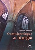 Ler O sentido teológico da liturgia, do autor Cipriano Vagaggini