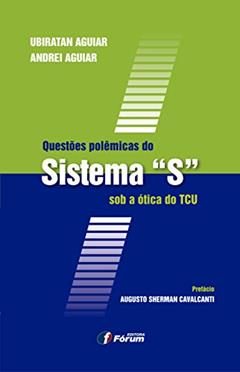 Questões polêmicas do sistema sob a ótica do TCU, do autor Ubiratan Aguiar